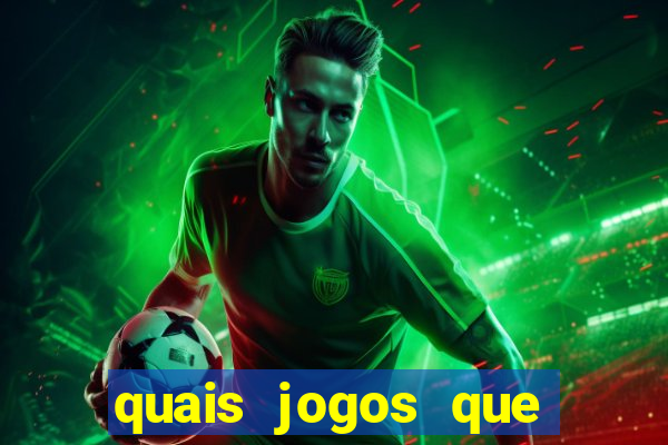 quais jogos que d?o dinheiro de verdade