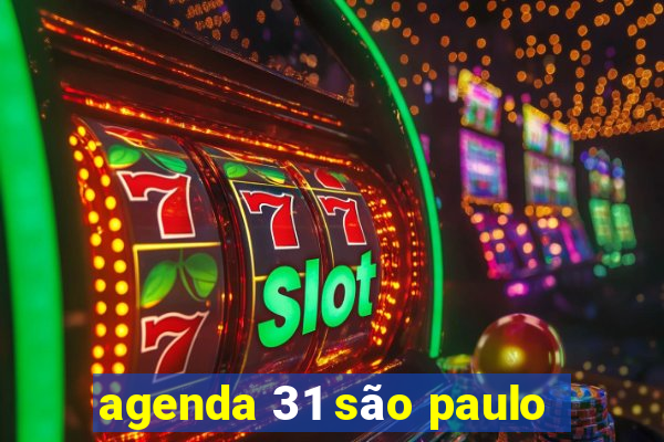 agenda 31 são paulo