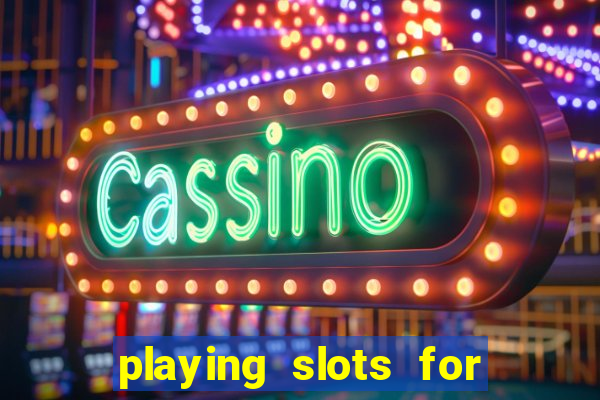 playing slots for real money