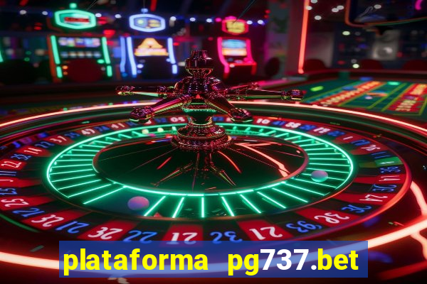 plataforma pg737.bet é confiável