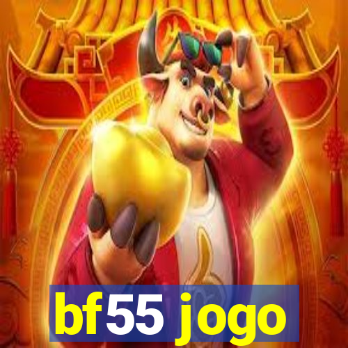 bf55 jogo