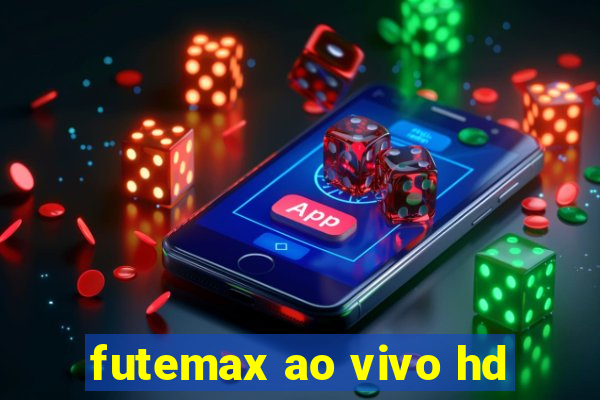 futemax ao vivo hd