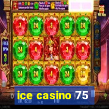 ice casino 75