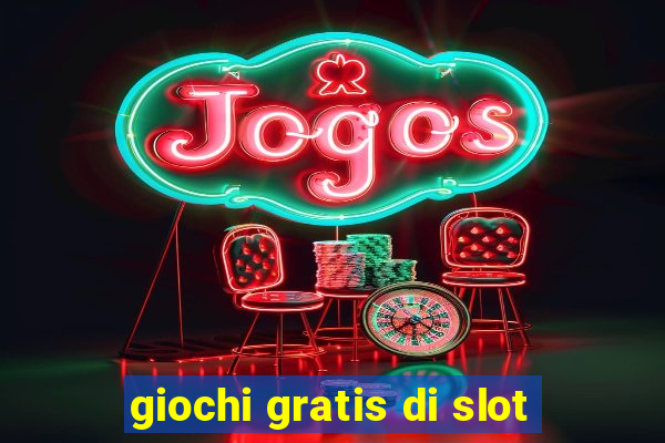 giochi gratis di slot