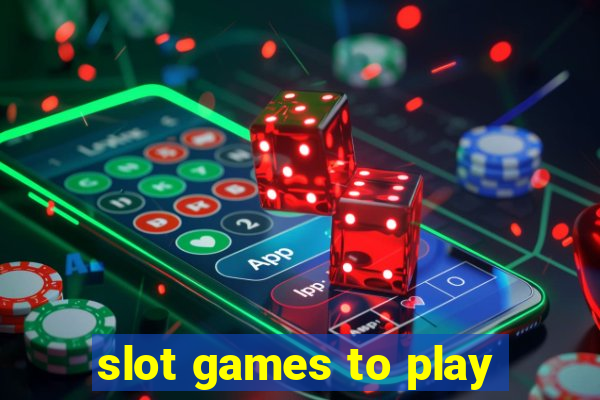 slot games to play