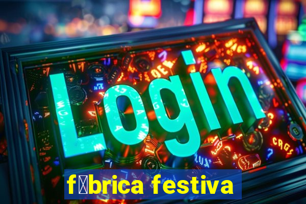 f谩brica festiva