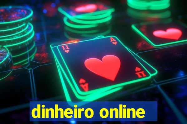 dinheiro online