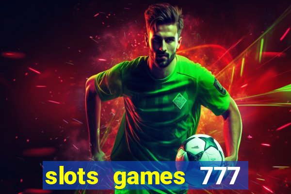 slots games 777 free 0vi35