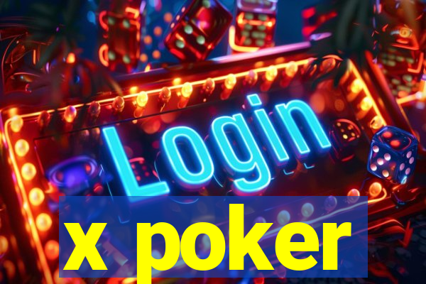 x poker