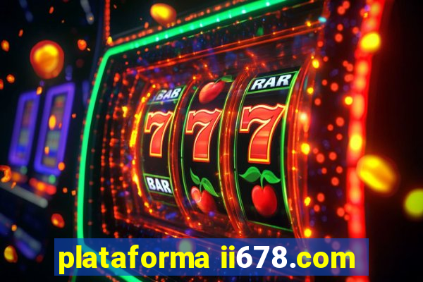 plataforma ii678.com