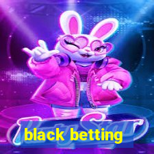 black betting