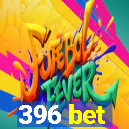 396 bet