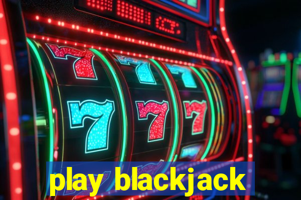 play blackjack