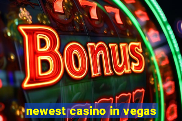 newest casino in vegas