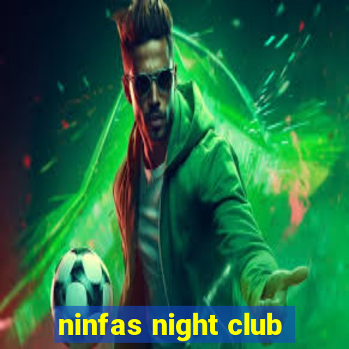 ninfas night club