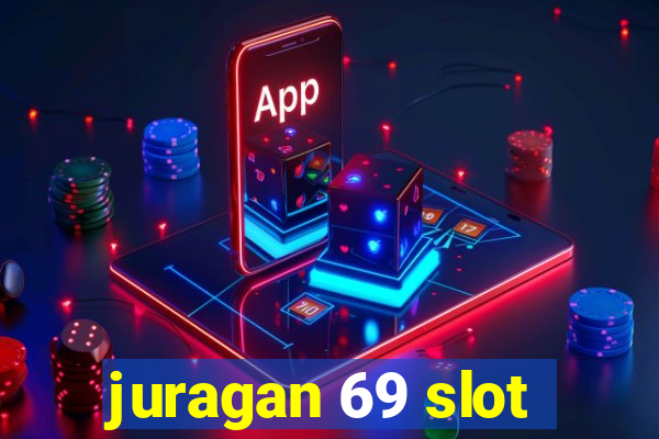 juragan 69 slot