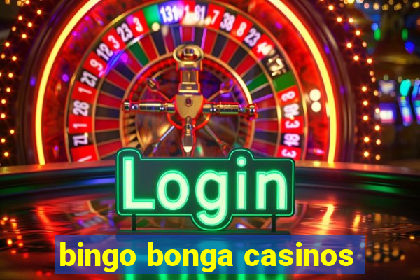 bingo bonga casinos