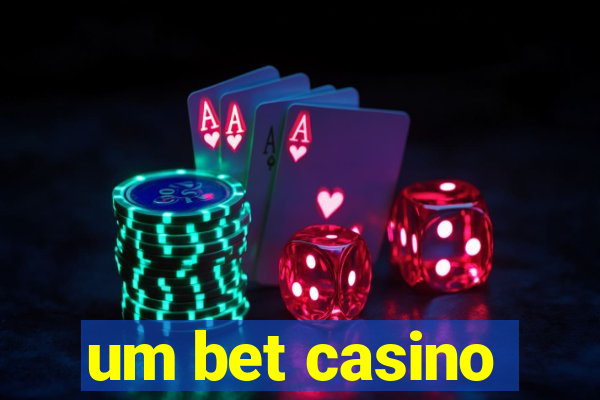 um bet casino