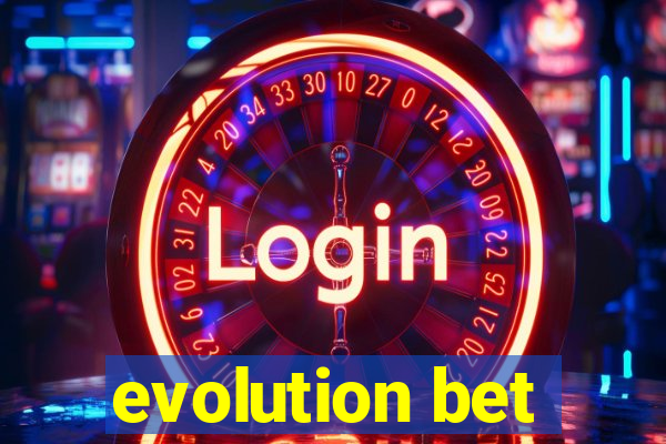 evolution bet