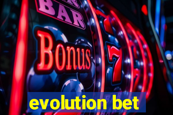 evolution bet