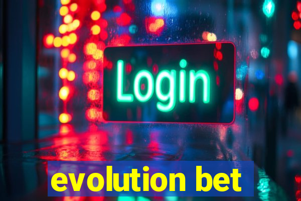 evolution bet