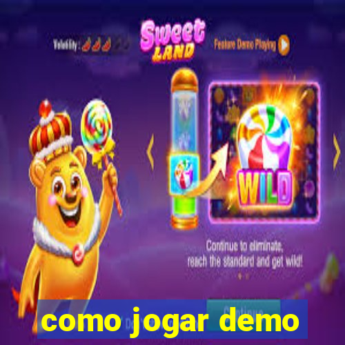 como jogar demo