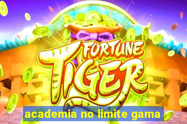 academia no limite gama