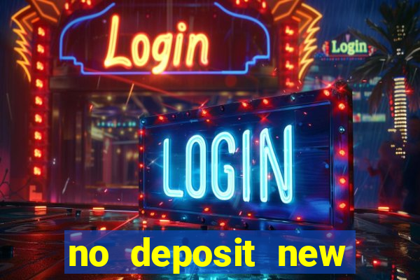 no deposit new casino bonus