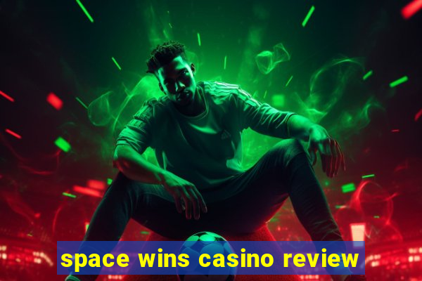 space wins casino review