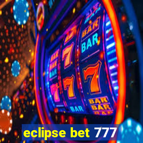 eclipse bet 777