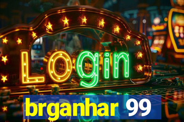 brganhar 99