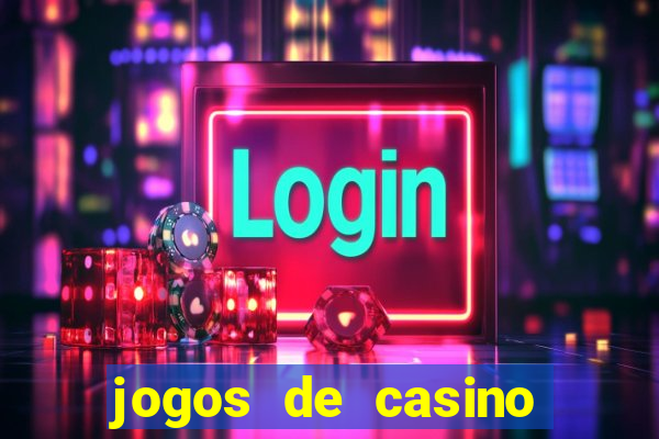 jogos de casino grátis 2021