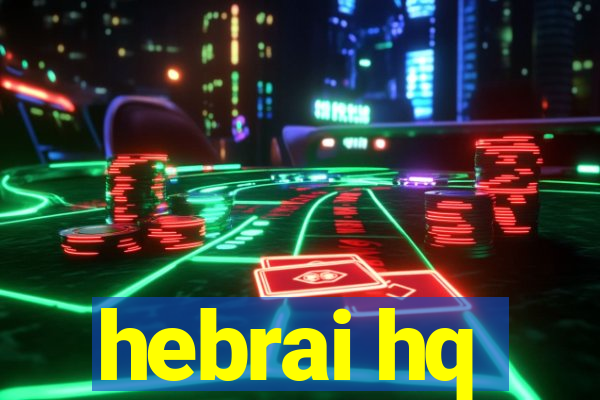 hebrai hq