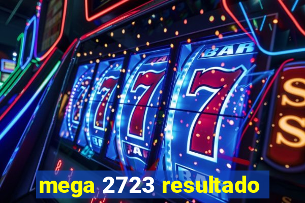 mega 2723 resultado