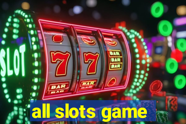 all slots game