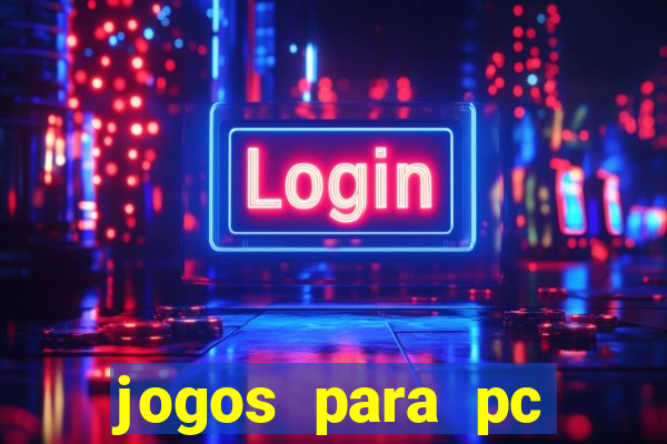 jogos para pc grátis windows 7