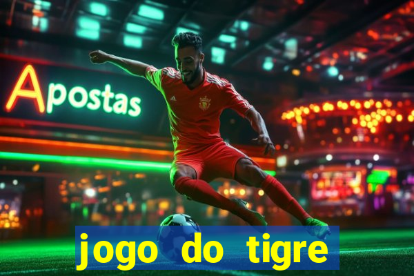 jogo do tigre jogar gratis