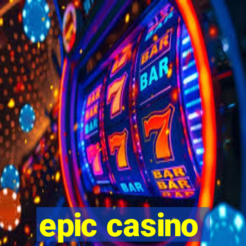 epic casino