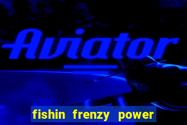 fishin frenzy power 4 slots review