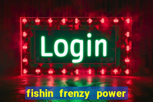 fishin frenzy power 4 slots review