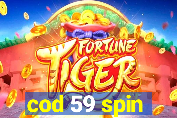 cod 59 spin