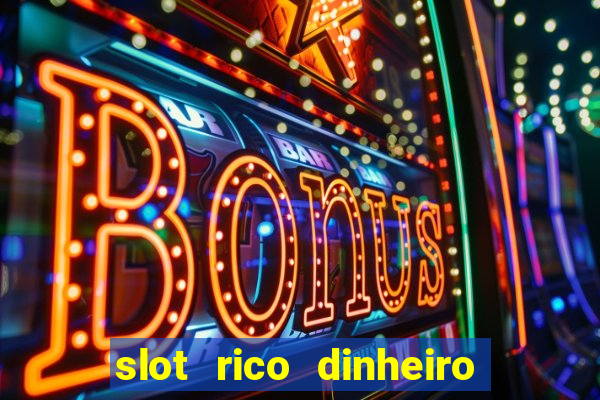 slot rico dinheiro real pix