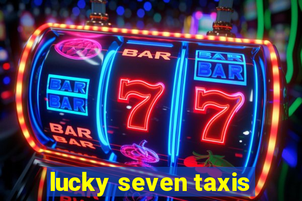 lucky seven taxis