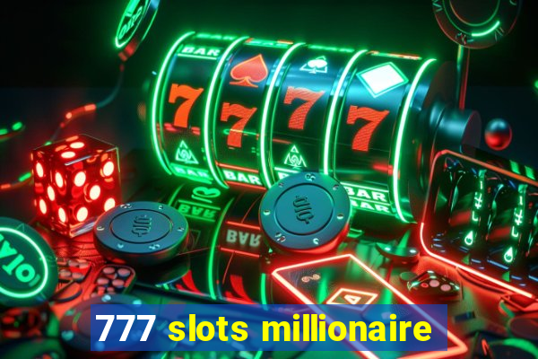 777 slots millionaire