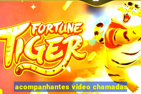 acompanhantes video chamadas