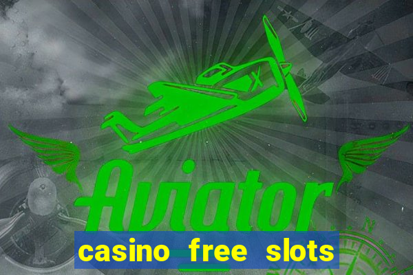 casino free slots machines games