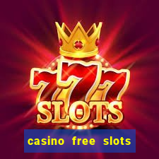 casino free slots machines games