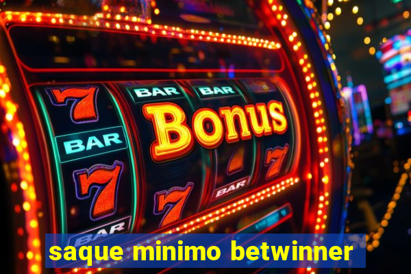 saque minimo betwinner