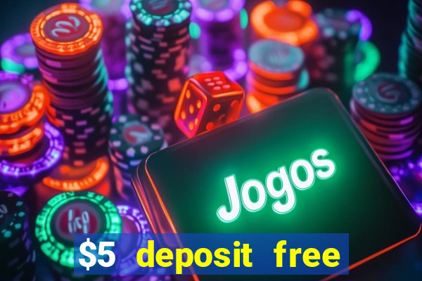 $5 deposit free spins casino