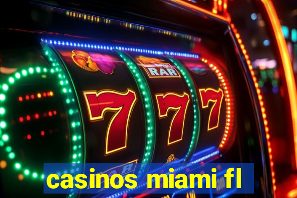 casinos miami fl